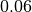 0.06